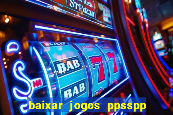 baixar jogos ppsspp para android